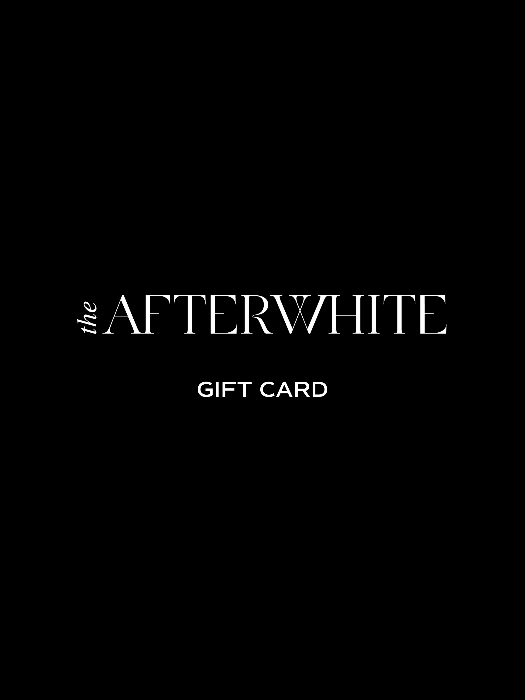 THE AFTERWHITE Gift Card